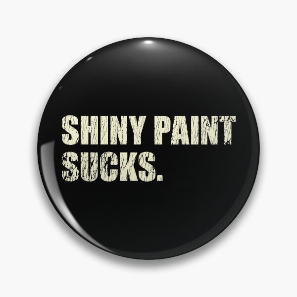 Item preview, Shiny Paint Sucks - for patina paintwork custom car and hot rod fans - old white print designed and sold by retropetrol.