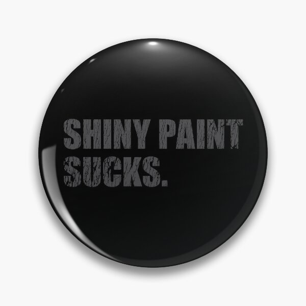 Item preview, Copy of Shiny Paint Sucks - for patina paintwork custom car and hot rod fans - gray print designed and sold by retropetrol.