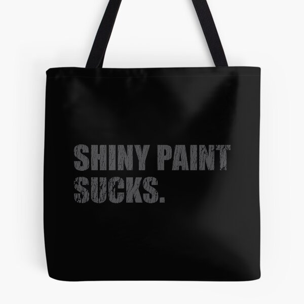 Item preview, Copy of Shiny Paint Sucks - for patina paintwork custom car and hot rod fans - gray print designed and sold by retropetrol.