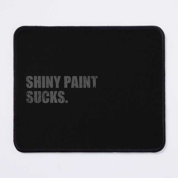 Item preview, Copy of Shiny Paint Sucks - for patina paintwork custom car and hot rod fans - gray print designed and sold by retropetrol.