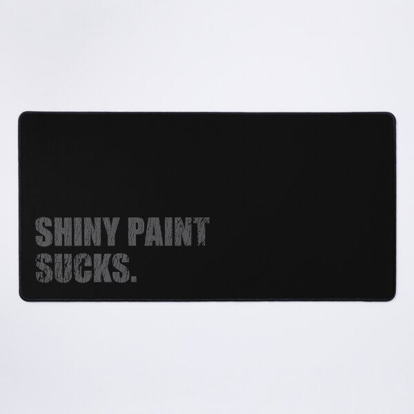 Item preview, Copy of Shiny Paint Sucks - for patina paintwork custom car and hot rod fans - gray print designed and sold by retropetrol.