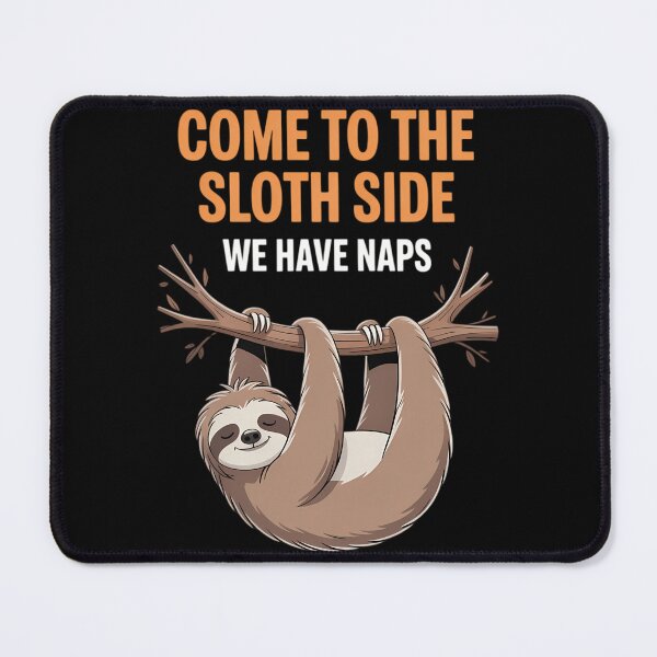 Item preview, Come To The Sloth Side designed and sold by TrinaEspinoza.