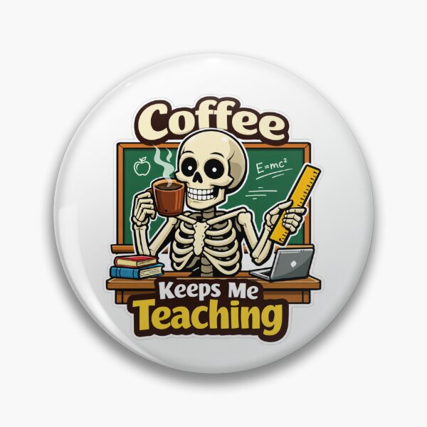 Item preview, Coffee Keeps Me Teaching – Funny Teacher Skeleton designed and sold by JVDesignsShop.