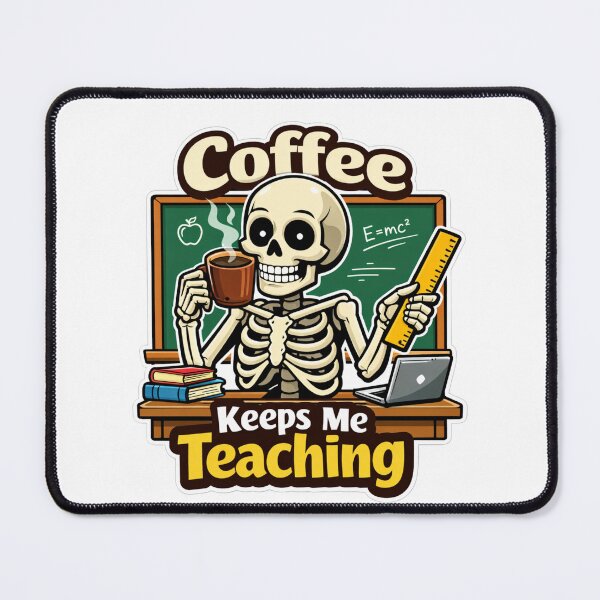 Item preview, Coffee Keeps Me Teaching – Funny Teacher Skeleton designed and sold by JVDesignsShop.
