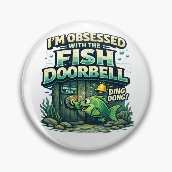 Item preview, I'm Obsessed with the Fish Doorbell funny T-shirt designed and sold by Dianefromamsterdam.