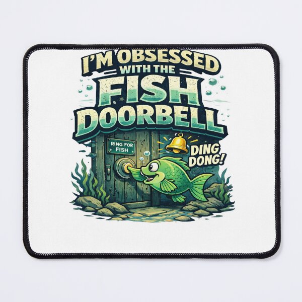 Item preview, I'm Obsessed with the Fish Doorbell funny T-shirt designed and sold by Dianefromamsterdam.
