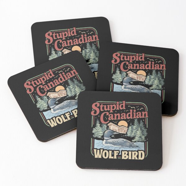 Item preview, Stupids Canadians Wolf Birds Humor Quote designed and sold by Oblitz.