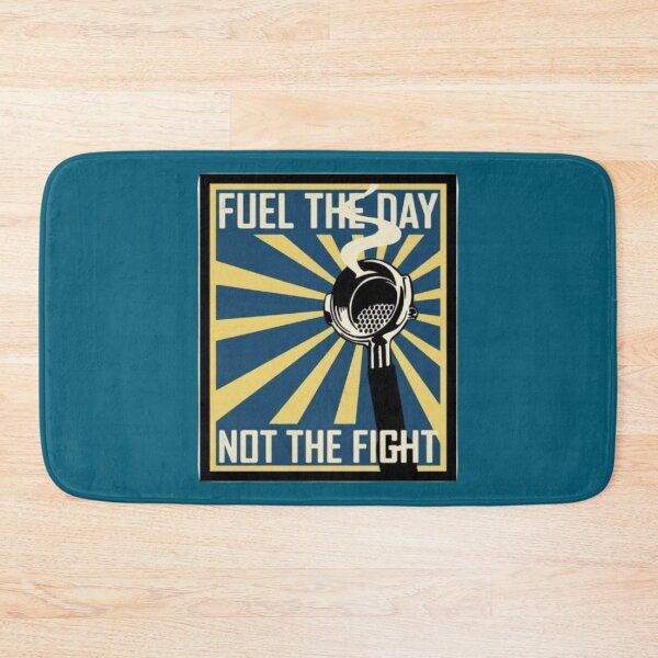 Item preview, Fuel The Day Not The Fight designed and sold by Aise06.