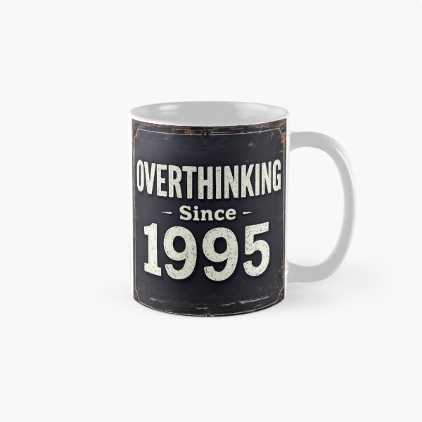 Item preview,  Overthinking Since 1995 – Funny Relatable Anxiety Quote Design designed and sold by Colorfulsigns.