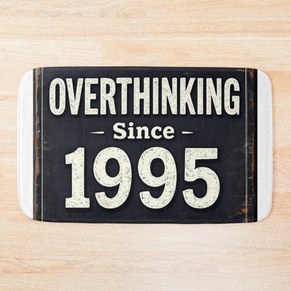 Item preview,  Overthinking Since 1995 – Funny Relatable Anxiety Quote Design designed and sold by Colorfulsigns.