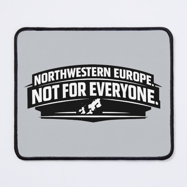 Item preview, NORTHWESTERN EUROPE. NOT FOR EVERYONE. designed and sold by POD DYNASTY.