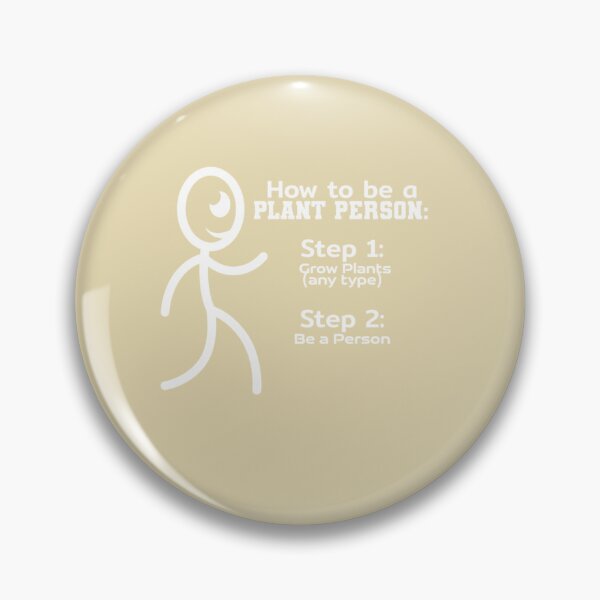 Item preview, How To Be A Plant Person: Step 1: Grow Plants (Any Type) Step 2: Be A Person Plant Lover Gardener designed and sold by Bouufarte.
