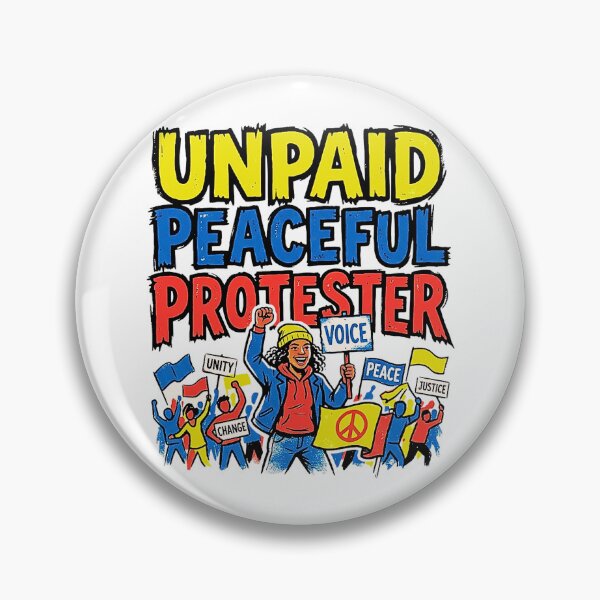 Item preview, Unpaid Peaceful Protester - Funny Activist Protest Art with Peace Sign & Unity Signs designed and sold by David Brookes Digital.
