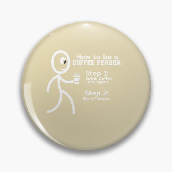 Item preview, How To Be A Coffee Person: Step 1: Drink Coffee (Any Type) Step 2: Be A Person Coffee Lover Humor designed and sold by Bouufarte.