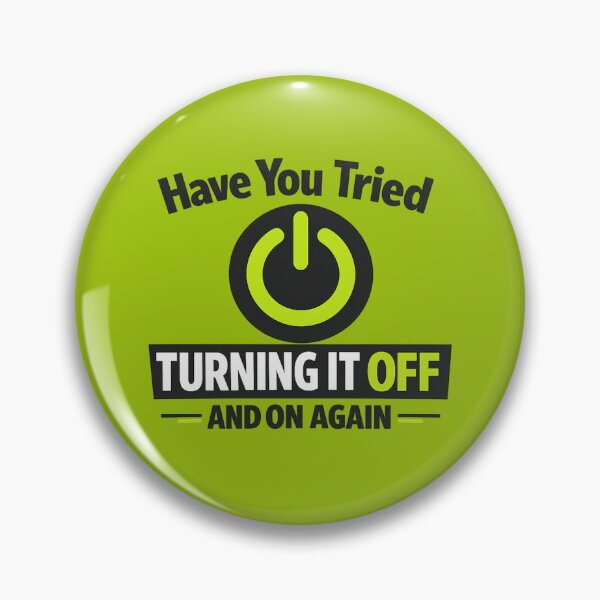 Item preview, Have You Tried Turning It Off and On Again designed and sold by AndreBarnard.