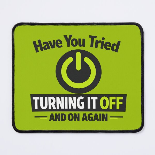 Item preview, Have You Tried Turning It Off and On Again designed and sold by AndreBarnard.