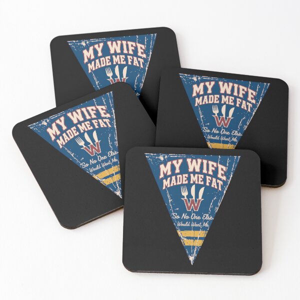 Item preview, My Wife Made Me Fat So No One Else Would Want Me designed and sold by SignumShop.