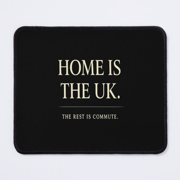 Item preview, Home Is The UK The Rest Is Commute Funny British Typography designed and sold by POD DYNASTY.