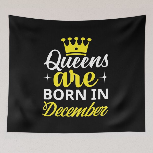 Item preview, Queens are Born in December designed and sold by Horizon-Design.