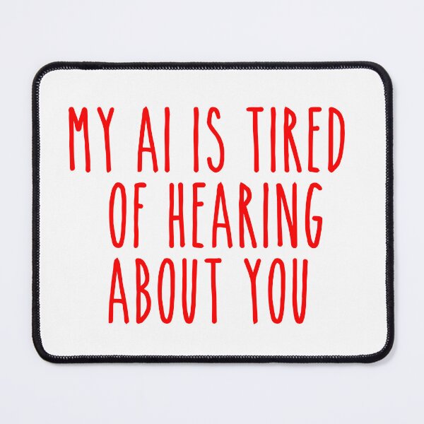 Item preview, Tired AI About You - Funny Relatable Overthinker designed and sold by Mdozet.
