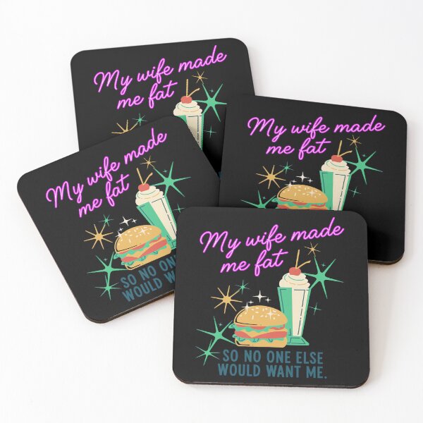 Item preview, My Wife Made Me Fat So No One Else Would Want Me designed and sold by SignumShop.