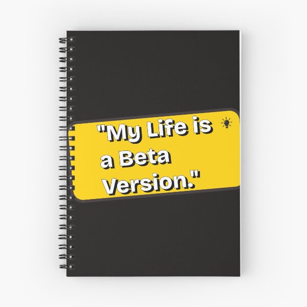 Item preview, My Life is a Beta Version Developer Quote designed and sold by Amazing-Gadgets.