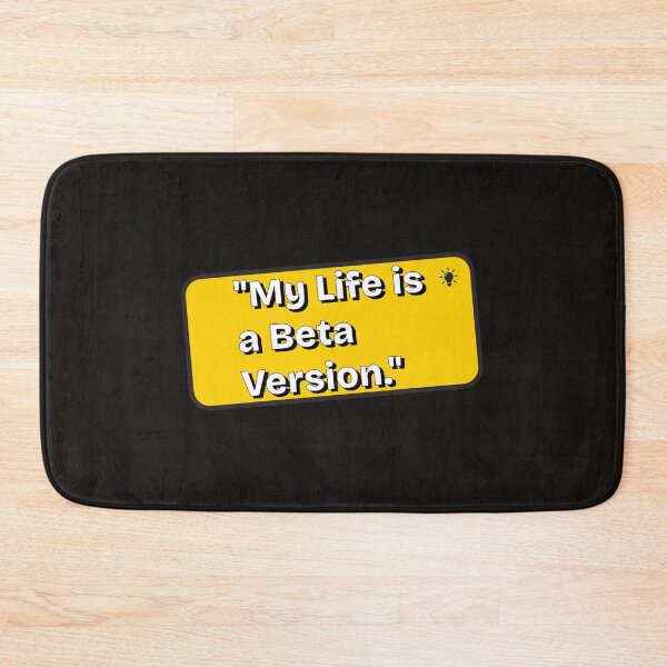 Item preview, My Life is a Beta Version Developer Quote designed and sold by Amazing-Gadgets.