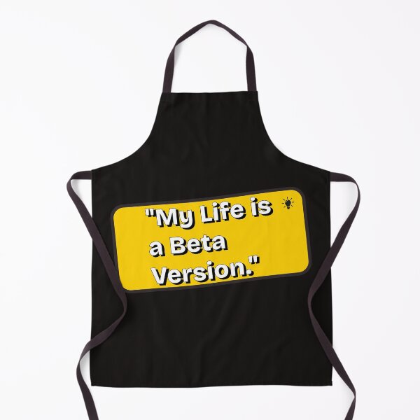 Item preview, My Life is a Beta Version Developer Quote designed and sold by Amazing-Gadgets.