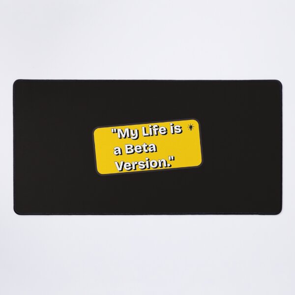 Item preview, My Life is a Beta Version Developer Quote designed and sold by Amazing-Gadgets.