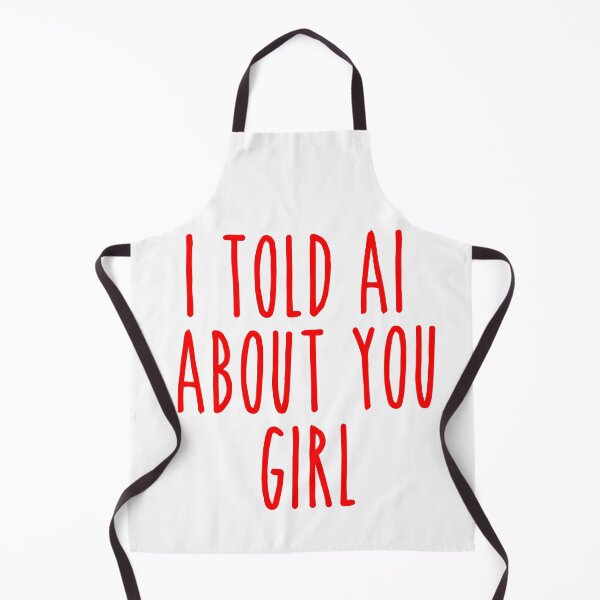 Item preview, I Told AI About You Girl - Trendy Viral Relationship designed and sold by Mdozet.