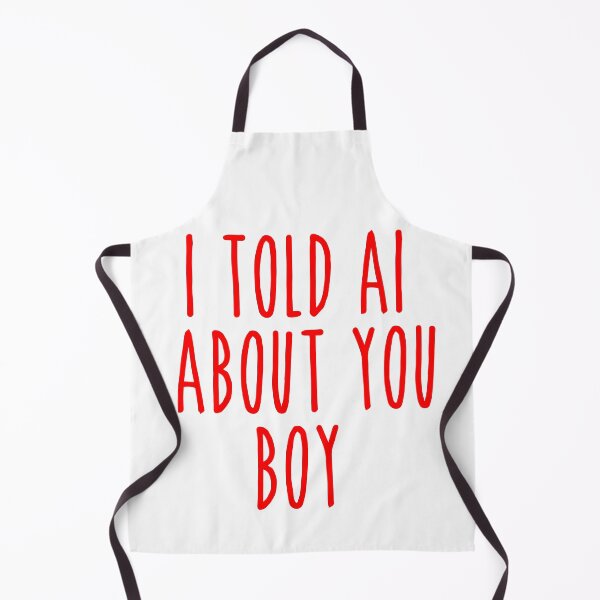 Item preview, I Told AI About You Boy - Trendy Viral Relationship designed and sold by Mdozet.