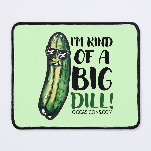 Item preview, I'm Kind of a Big Dill! designed and sold by Occasicons.
