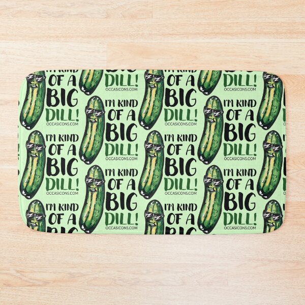 Item preview, I'm Kind of a Big Dill! designed and sold by Occasicons.