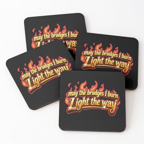 Item preview, May The Bridges I Burn Light The Way Independent Quote designed and sold by SkeletonsDanger.