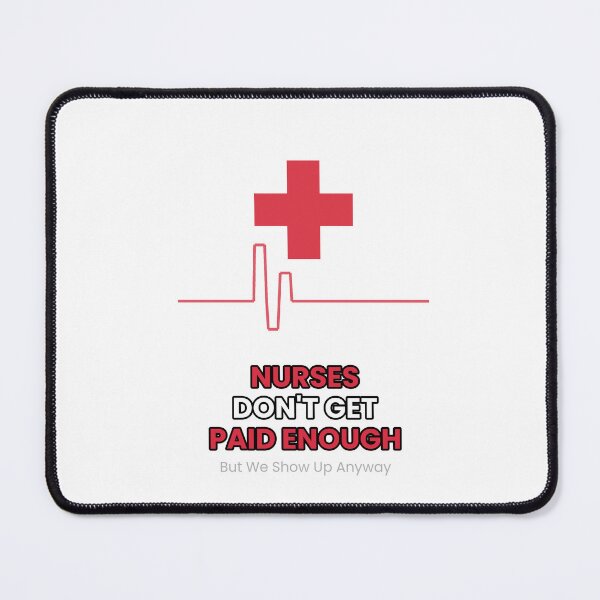 Item preview, Nurses Don't Get Paid Enough designed and sold by SashaBrownTee.