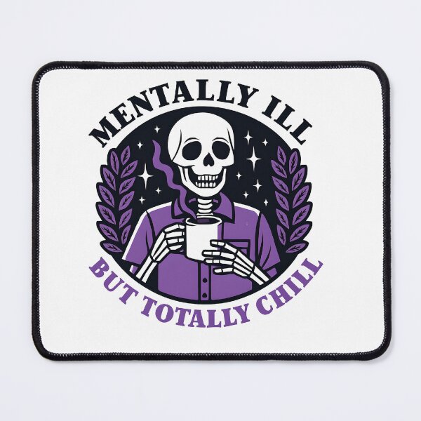 Item preview, Mentally Ill But Totally Chill Skeleton designed and sold by GamerGearTees.