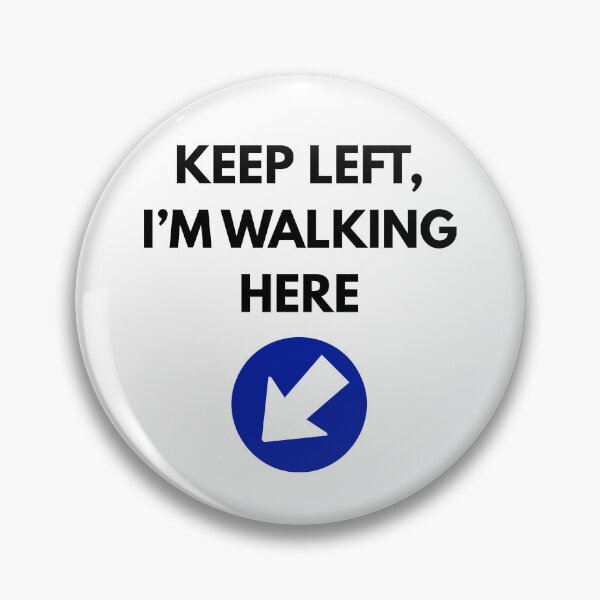 Item preview, Keep left im walking here designed and sold by Dan Newman.