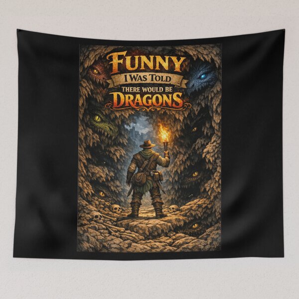 Item preview, Funny I Was Told There Would Be Dragons designed and sold by JI-PIXEL-PLACE.