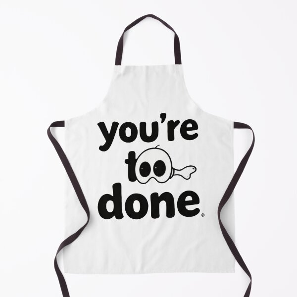 Item preview, You're too done designed and sold by whatthefoxsays.