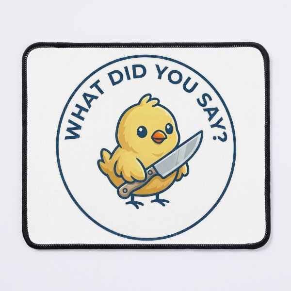 Item preview, Cute Chick with a Knife - Funny 'What Did You Say? designed and sold by apex.vibe.