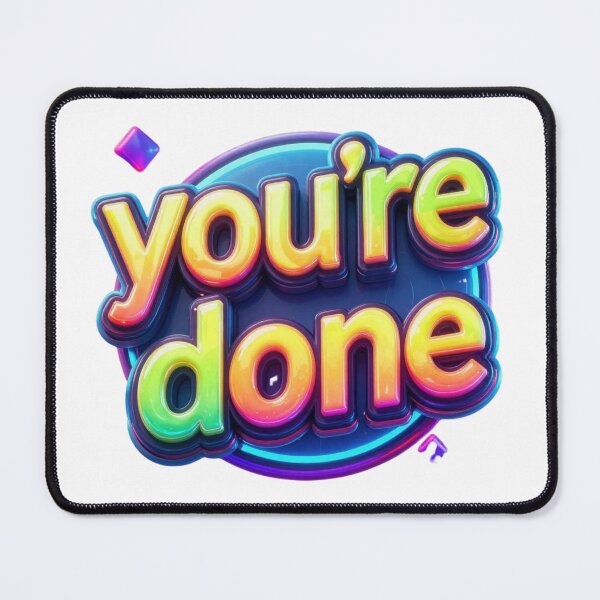 Item preview, You're done designed and sold by whatthefoxsays.