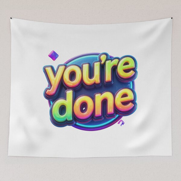 Item preview, You're done designed and sold by whatthefoxsays.