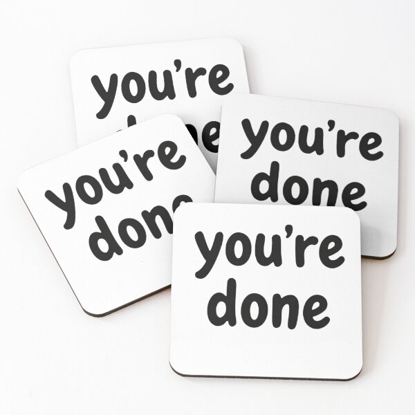 Item preview, You're done designed and sold by whatthefoxsays.
