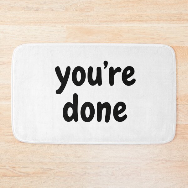 Item preview, You're done designed and sold by whatthefoxsays.