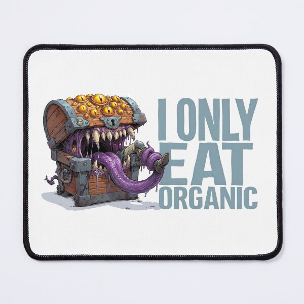Item preview, I Only Eat Organic Monster Chest Fantasy RPG designed and sold by Fenay Designs.