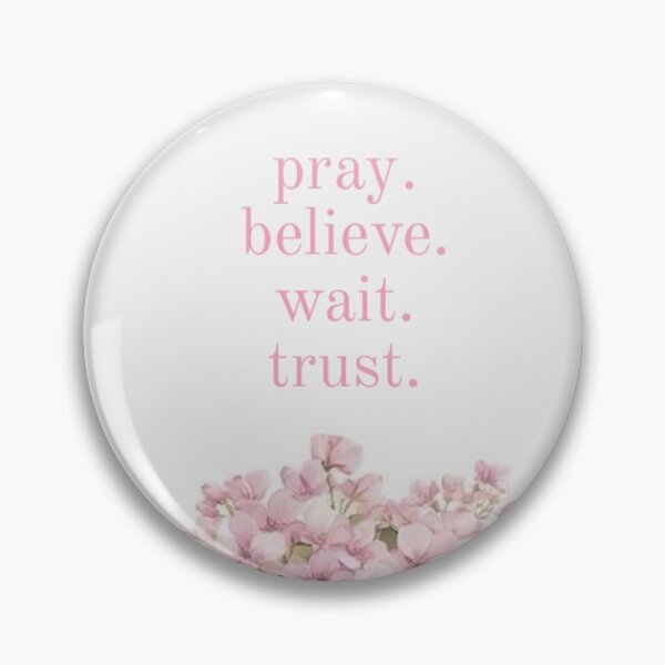 Item preview, Pray believe wait trust designed and sold by Monbonbonix.