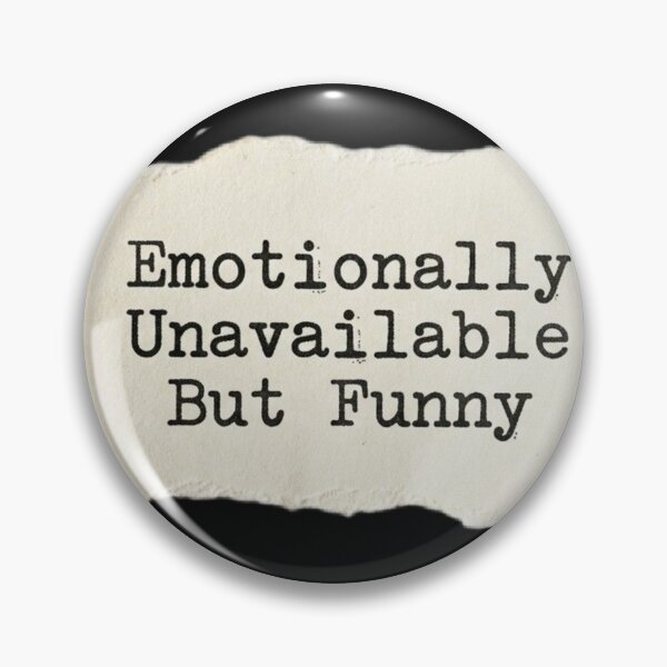 Item preview, Emotionally unavailable but funny designed and sold by 989-.
