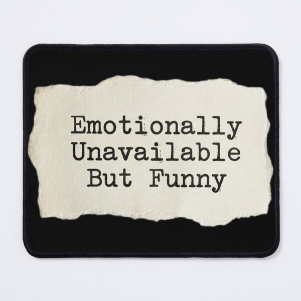 Item preview, Emotionally unavailable but funny designed and sold by 989-.