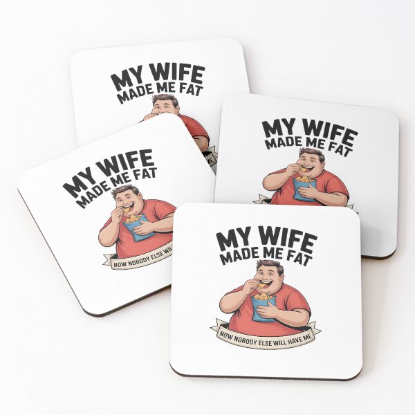 Item preview, My Wife Made Me Fat designed and sold by Souck12.