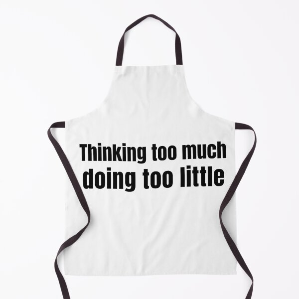 Item preview, Thinking Too Much Doing Too Little Funny Relatable Quote Black Text designed and sold by Minimal Mood Club.